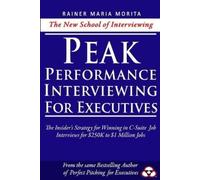 Rainer Maria Morita Peak Performance Interviewing for Executives (Tascabile)