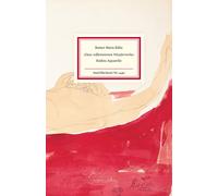Rainer Maria Ri »Diese vollkommenen Wunderwerke«: Rodins Aqua (Copertina rigida)