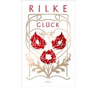 Rainer Maria Ri Glück: Texte, Gedichte und Briefe zum Glücklichwerde (Tascabile)