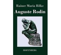 Rainer Maria Rilke Auguste Rodin (Copertina rigida)