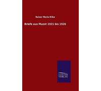 Rainer Maria Rilke Briefe aus Muzot 1921 bis 1926 (Copertina rigida)