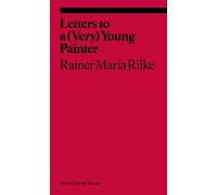 Rainer Maria Rilke Letters to a Young Painter (Tascabile) Ekphrasis
