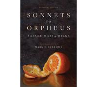 Rainer Maria Rilke Sonnets to Orpheus (Tascabile)