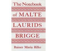 Rainer Maria Rilke The Notebook of Malte Laurids Brigge (Tascabile)
