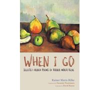 Rainer Maria Rilke When I Go (Copertina rigida)