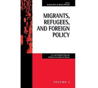 Rainer Münz Migrants, Refugees, and Foreign Policy (Tascabile)