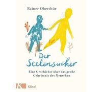 Rainer Oberthür Der Seelensucher: Eine Geschichte über das gr (Copertina rigida)