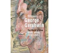 Rainer Peters George Gershwin: The world is mine. Blicke auf ein vol (Tascabile)