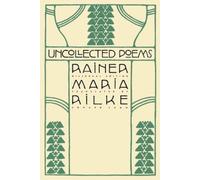 Rainer Rilke Uncollected Poems (Tascabile)