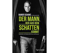 Rainer Schanz A Der Mann, der aus dem Schatten kommt: Leibwäc (Copertina rigida)