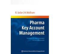 Rainer Seiler H Pharma Key Account Management: Strategien für neue Z (Tascabile)