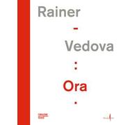 Rainer - Vedova: Ora. Ediz. italiana e inglese
