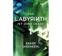 Rainer Wekwerth Das Labyrinth (3). Das Labyrinth ist ohne Gnade: Act (Tascabile)