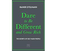 Rainer Zitelmann Dare to be Different and Grow Rich (Copertina rigida)