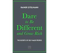 Rainer Zitelmann Dare to be Different and Grow Rich (Copertina rigida)