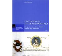 Raines,Dorit. - L'invention du mythe aristocratique. L'image de soi du patriciat