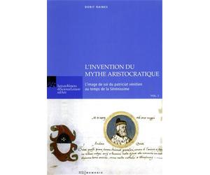 Raines,Dorit. - L'invention du mythe aristocratique. L'image de soi du patriciat