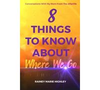 Rainey Marie Highley 8 Things to Know about Where We Go (Tascabile)