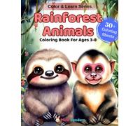 Rainforest Animals: A Fun Coloring & Learning Book Featuring 50+ Wildly Cute Coloring Adventure Through the Jungle Canopy