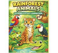 Rainforest Animals: Coloring & Learning Activity Book