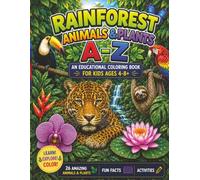 Rainforest Animals & Plants A-Z Coloring Book: An Educational Coloring Book