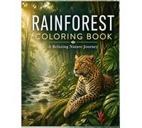 Rainforest Coloring Book: Relaxing Jungle Animals, Scenic Landscapes & Nature Patterns for Stress Relief