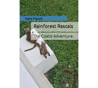 Rainforest Rascals: The Coatis Adventure.
