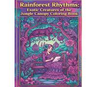RAINFOREST RHYTHMS: EXOTIC CREATURES OF THE JUNGLE CANOPY