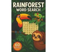 Rainforest Word Search: 60 Fun Puzzles Featuring Exotic Animals, Tropical Plants, Forest Layers & More