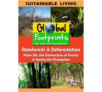 Rainforests & Deforestation, Palm Oil & Saving The Orangutan (DVD)