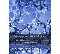 Raining on Cats and Dogs: A Poetry Chapbook