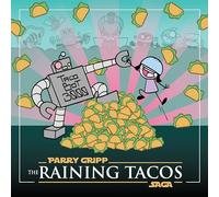 RAINING TACOS SAGA