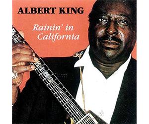 Rainin'In California - Albert King (Audio cd)
