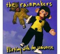 Rainmakers - Flirting With the Universe