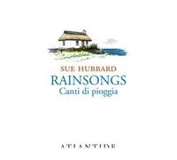 Rainsongs. Canti di pioggia. Ediz. integrale