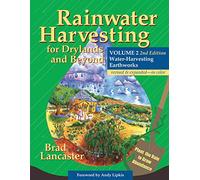 Rainwater Harvesting for Drylands and Beyond: Water-Harvesting Earthworks