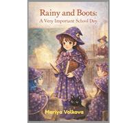 Rainy and Boot: A Very Important School Day
