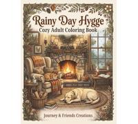 Rainy Day Hygge - Cozy Adult Coloring Book with Full-Color Reference Pages: Detailed Stress Relief Hygge Coloring Book
