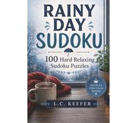 Rainy Day Sudoku: 100 Hard Relaxing Sudoku Puzzles