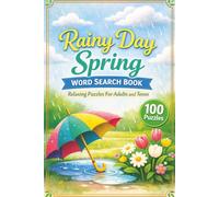 Rainy Days In Spring Word Search Puzzles for Adults: 100 Cozy Relaxing Word Search Puzzles For Adults and Teens About Rainy Days - Includes Solutions. ... For Holidays, Vacations and Free Time