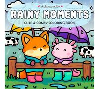 Rainy Moments: Cute and Comfy Coloring Book for Adults and Teens Featuring Cozy Rainy Day Designs for Relaxation