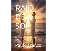 RAIO DE SOL: Um livro sobre luz, sombra e vida