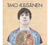 Raisanen, Timo - Anatomy Of Timo Raisanen