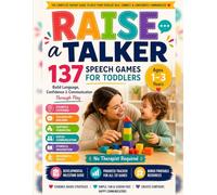 Raise a Talker: 137 Speech Games for Toddlers: Build Language, Confidence and Communication Through Play