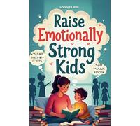 Raise Emotionally Strong Kids