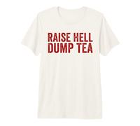 Raise Hell Dump Tea Party Divertente 4 luglio Maglietta Premium