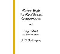 Raise High the Room Beam, Carpenters: An Introduction