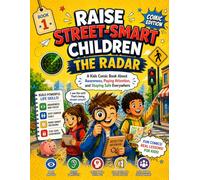 Raise Street-Smart Children: The Radar (Comic Edition): An Interactive Comic Book for Kids About Awareness, Safety, and Paying Attention