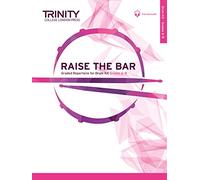 Raise the Bar Drum Kit Grade 6-8 (Trinity College London Press)