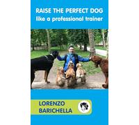 Raise the PERFECT DOG like a professional trainer